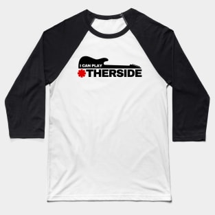 I Can Play Otherside Baseball T-Shirt